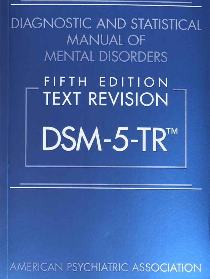 Diagnostic and Statistical Manual of Mental Disorders 5th Edition (DSM 5 TR) book cover showcasing the comprehensive guide to mental health diagnoses and criteria. Essential resource for mental health professionals and students for accurate and up-to-date psychiatric evaluations