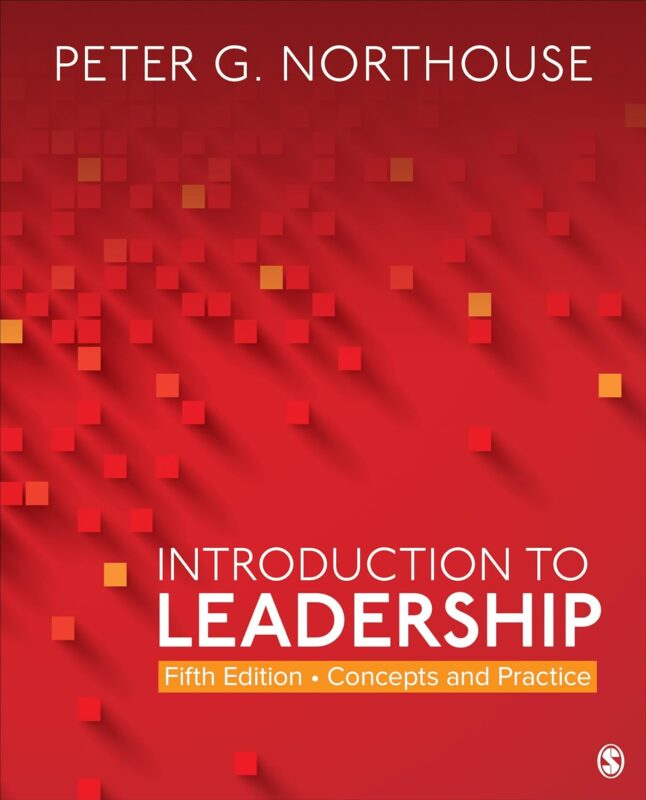 Introduction to Leadership: Concepts and Practice, 5th Edition - Leadership skills guide by Peter G. Northouse