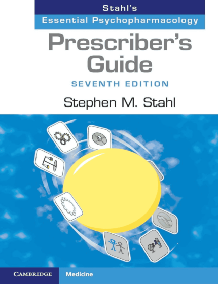 Prescriber’s Guide: Stahl’s Essential Psychopharmacology 7th Edition - In-depth psychopharmacology resource with updated medication insights and prescribing tips