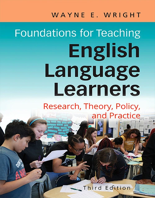Foundations for Teaching English Language Learners (3rd Edition) : Research, Policy and Practice