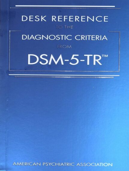 Desk Reference to the Diagnostic Criteria from DSM 5 TR (Paperback) essential guide for mental health professionals.