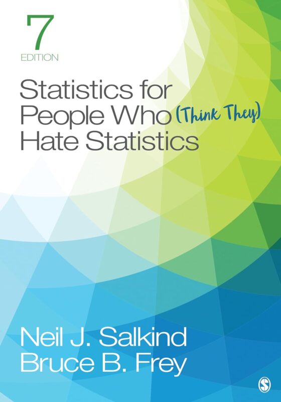 Statistics for People Who Think They Hate Statistics 7th Edition Paperback – engaging guide to understanding statistics.