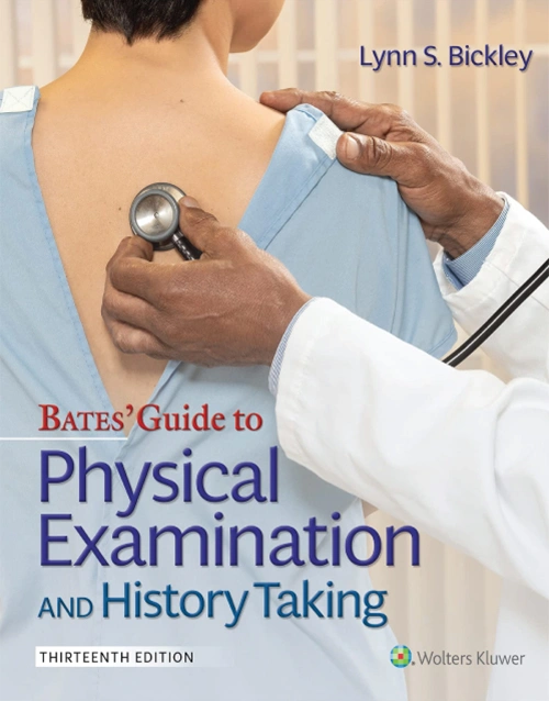 Bates' Guide to Physical Examination and History Taking (Lippincott Connect) - 13th Edition
