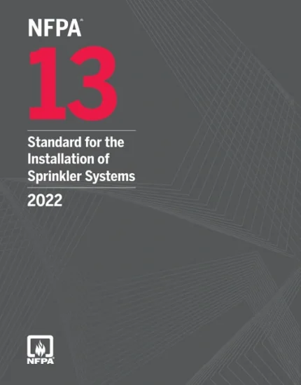 NFPA 13 Standard for the Installation of Sprinkler Systems, 2022 Edition Paperback
