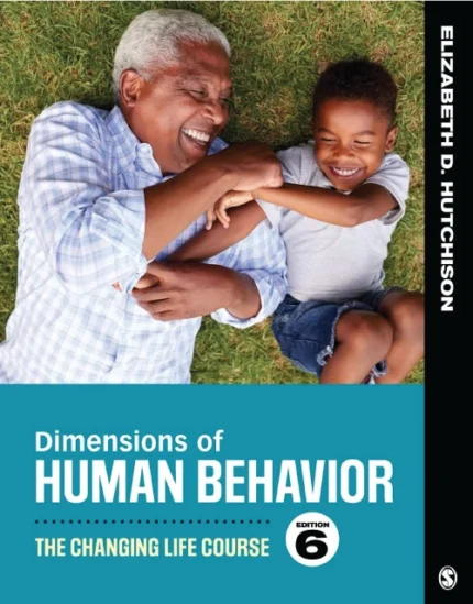 Dimensions of Human Behavior: The Changing Life Course 6th Edition, ISBN 978-1544339344