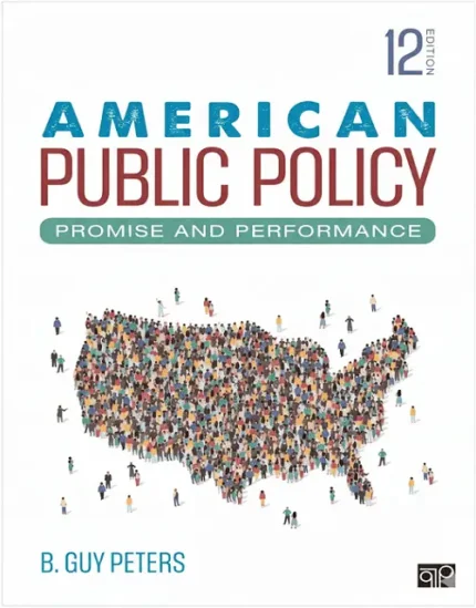 American Public Policy: Promise and Performance Twelfth Edition