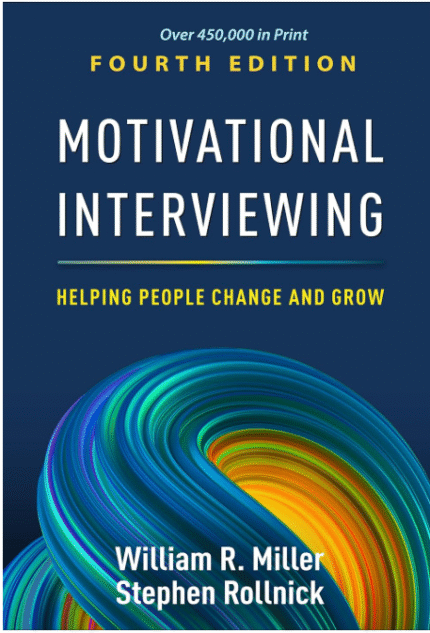 Motivational Interviewing: Helping People Change and Grow (Applications of Motivational Interviewing Series) Fourth Edition