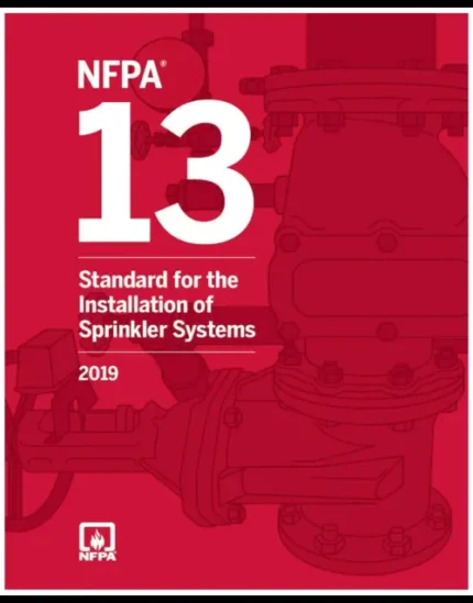 NFPA 13, Standard for the Installation of Sprinkler Systems, 2019 Ed. Paperback