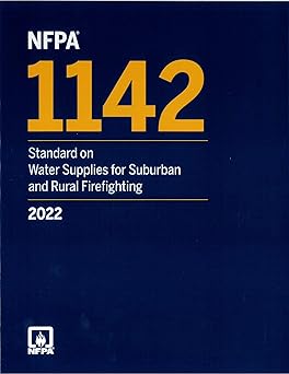 NFPA 1142, Standard on Water Supplies for Suburban and Rural Firefighting 2022 edition